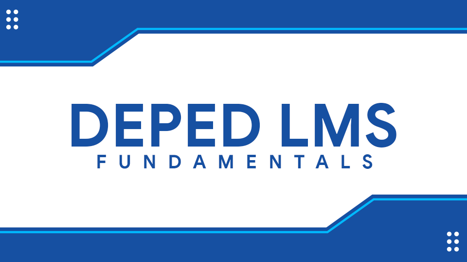 DepEd LMS: Fundamentals for R7 ITOs